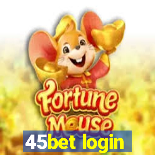 45bet login